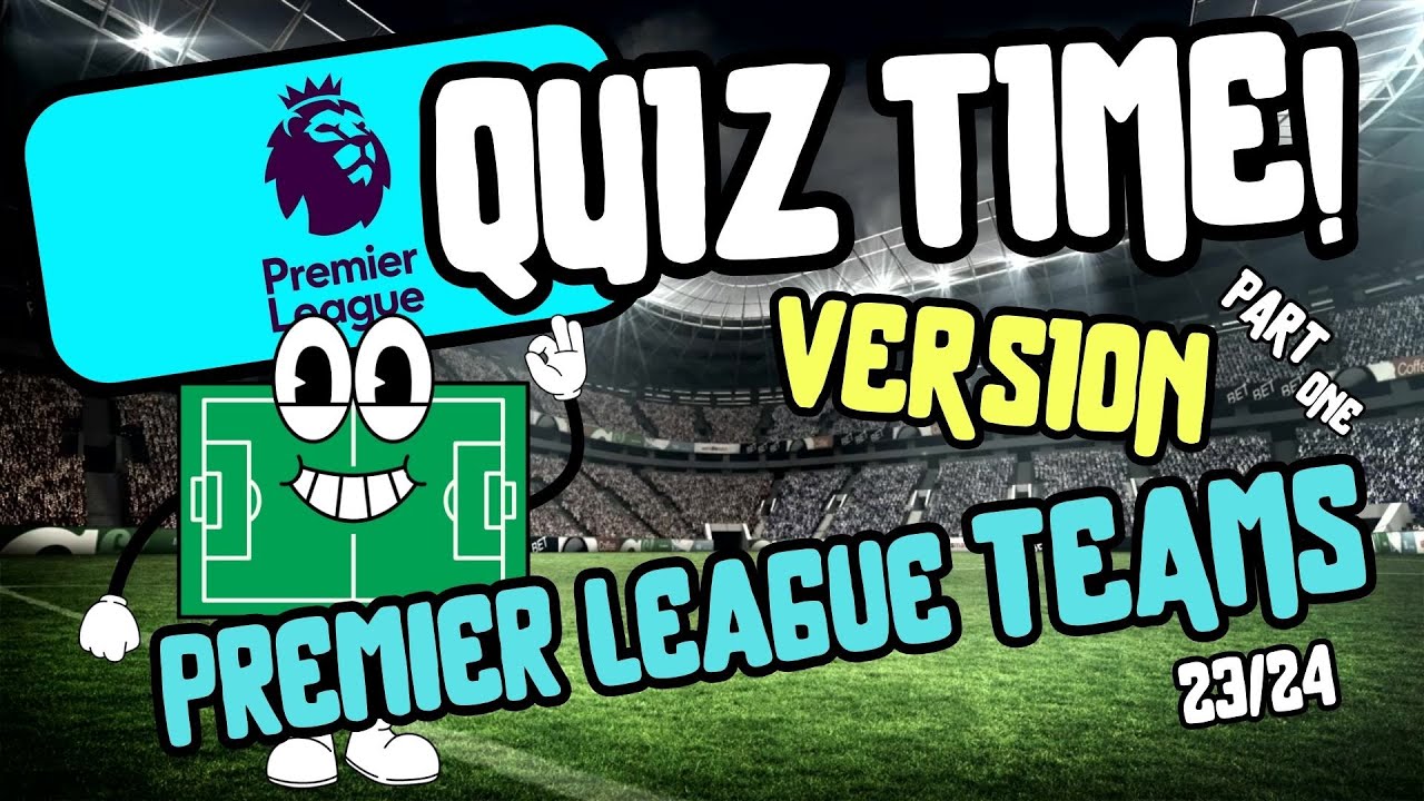 Premier League Teams Quiz Part 1 Football Quiz YouTube premier-league-teams-quiz-part-1-football-quiz-youtube