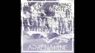 The Groundbreaking Project - Adrenaline (2015)