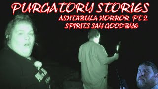 ASHTABULA HORROR PT 2 - SPIRITS SAY GOODBYE