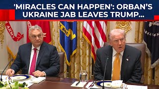 Trump, Orban Mock Ukraine’s War Odds As US Weighs Russia Oil Exemption; ‘Miracles Can Happen’ |Watch