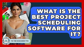 What Is The Best Project Scheduling Software For IT? - The Time Management Pro