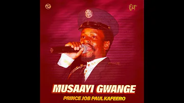Musaayi  Gwange - Prince Job Paul Kafeero (Official Audio)