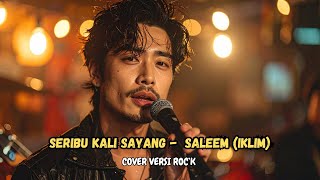 SERIBU KALI SAYANG  -  SALEEM | IKLIM (Cover versi Rock) by Josek