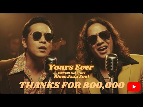 Yours Ever - COCKTAIL Feat. Q Flure | เวอร์ชัน Blues Jazz Rock Soul