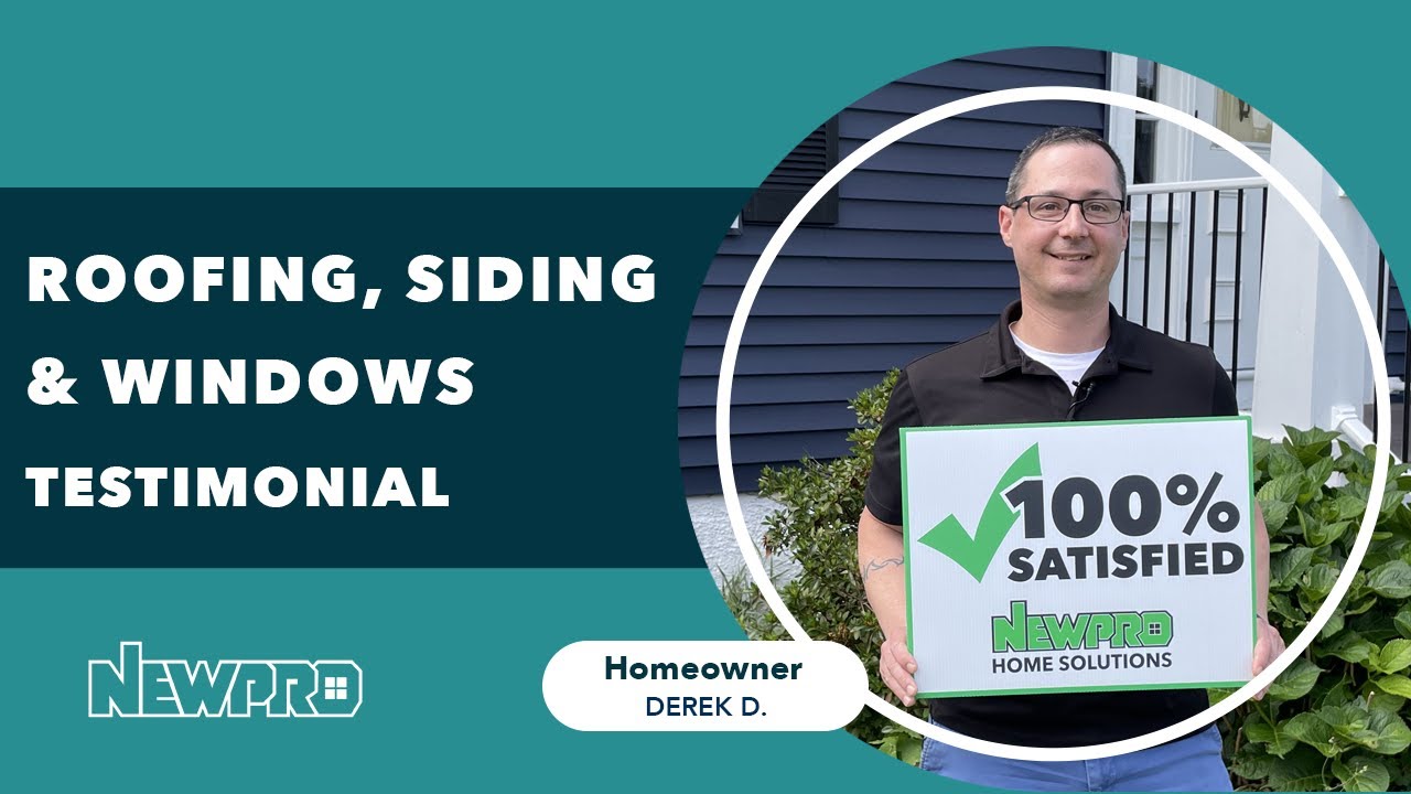 NEWPRO SIDING, ROOFING & WINDOWS TESTIMONIAL - Derek D, a homeowner from North Attleboro, MA.