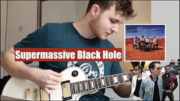 Muse - Supermassive Black Hole Guitar Cover