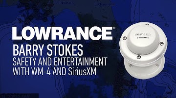 Barry Stokes - Safety and Entertainment with WM-4 and SiriusXM | Lowrance