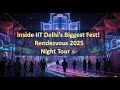 Inside IIT Delhi’s Biggest Fest! | Rendezvous 2025 Night Tour 🎉
