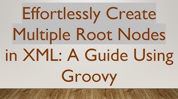 Effortlessly Create Multiple Root Nodes in XML: A Guide Using Groovy