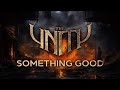 The unity  something good official music