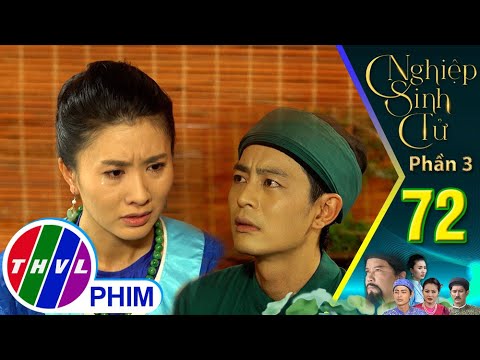 Video Nghiệp sinh tử - Phần 3 | Tập 72[1]: Bà Tâm buộc Trọng... - youtube
