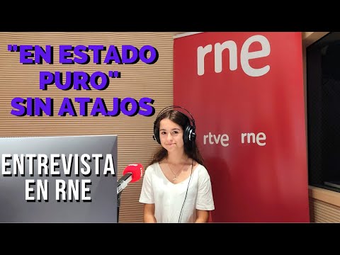 "EN ESTADO PURO" SIN ATAJOS. Entrevista en RNE .