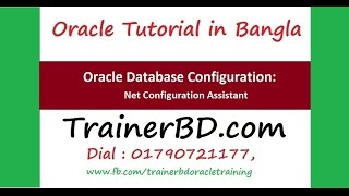Oracle Tutorial | TrainerBD.com |Net Configuration Assistant (Bengali)