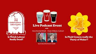 LIVE POD - Is Welsh Labour Dead Is Plaid *Really* the 'Party of Wales'