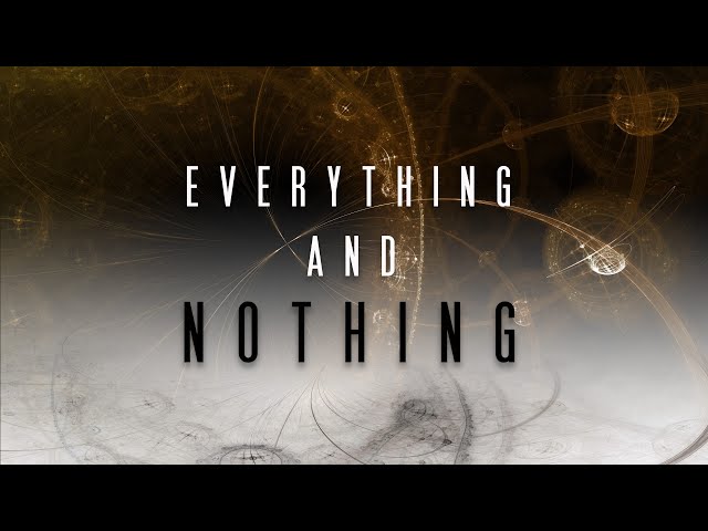 Everything and Nothing: Part 1, "Everything" 4k