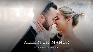 Elizabeth & Christopher | Allerton Manor | Wedding Highlights Film