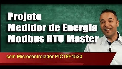 Leitura de um Medidor de Energia via Modbus RTU Master RS485 com PIC