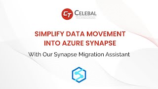 Simplify data movement into Azure Synapse with Celebal Technologies’ Synapse Migration Assistant