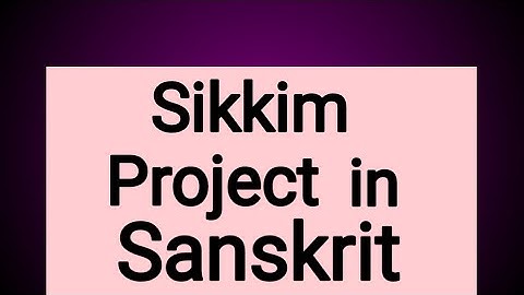 Sikkim Sanskrit project || Sikkim ki Best File | Sikkim file in sanskrit