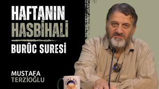 HAFTANIN HASBİHALİ | BURÛC SURESİ | MUSTAFA TERZİOĞLU
