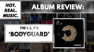 The I.L.Y.'s - Bodyguard - Album Review
