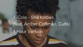 【1 Hour】J. Cole - She Knows (feat. Amber Coffman, Cults)