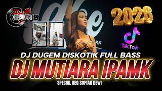 DJ CLUB REMIX FULL BASS❗️DJ MUTIARA IPANK X TERKESAN REQ SOPIAN DEWI THE HOTTEST FUNKOT DJ OF 2026