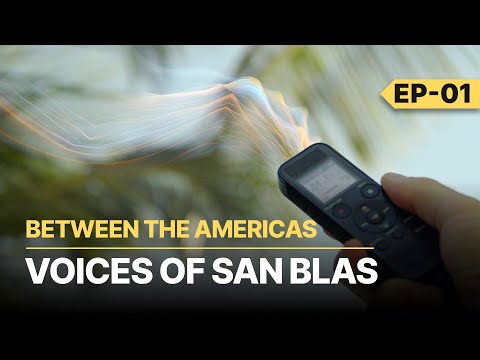 BETWEEN THE AMERICAS - EP01 SAN BLAS