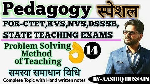 PROBLEM SOLVING METHOD OF TEACHING,TEACHING METHODS FOR CTET,DSSSB,KVS,NVS