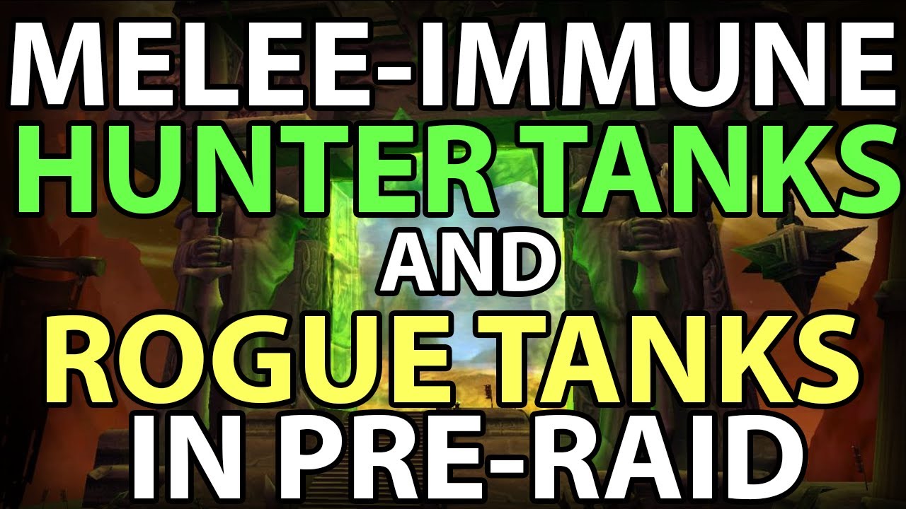 Unhittable Hunter Tanks and Rogue Tanks in Pre-Raid Gear - TBC Classic (WRONG, SORRY! HUNTERS CAN'T)