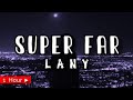 LANY  |  SUPER FAR  |  1 HOUR LOOP  | nonstop