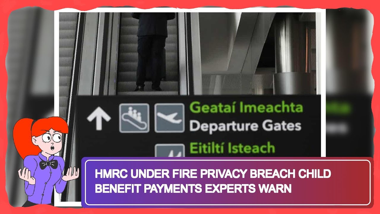 HMRC Under Fire Privacy Breach Child Benefit Payments Experts Warn