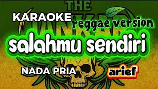 Karaoke Salahmu sendiri _ arief/cut rani (lirik)// reggae version cover by Thejankar NADA PRIA 