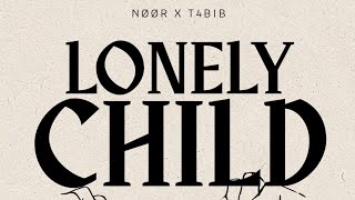 Lonely child - Nøør x T4bib (Official Visualizer)| Prod. Nøør 