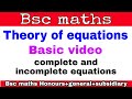 theory of equations 01 basic video complete and incomplete equation  Bsc maths