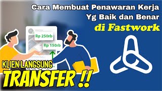 Cara Membuat Penawaran Kerja Di Fastwork Yg Baik dan Benar Agar Klien Cepat Transfer