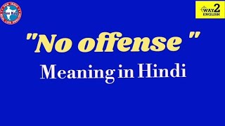 What No offense means in Hindi Learn English to Hindi Vocabulary way 2 English Hindi