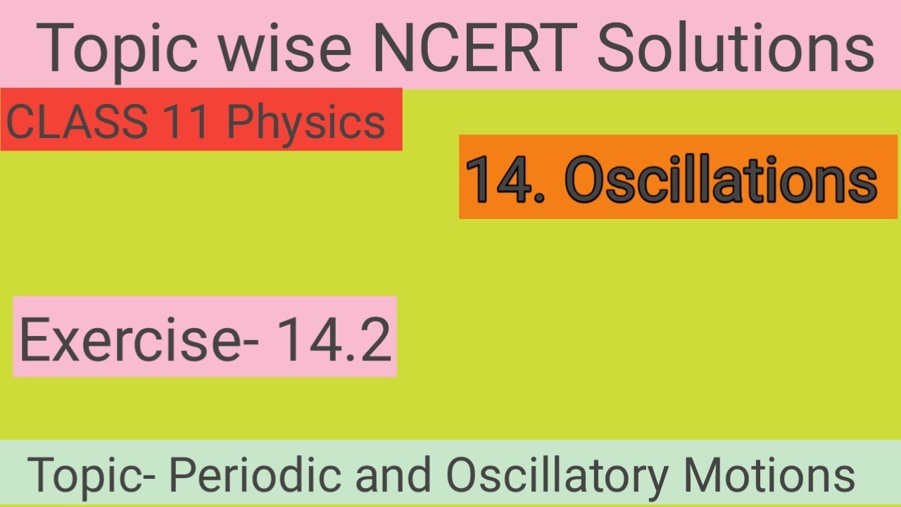 3. Periodic and Oscillatory Motions Topic Numericals Ncert Exercise