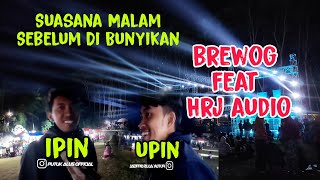 Suasana Malam Cek Sound Brewog Feat Hrj  Di Majangtengah Kec Ddanit