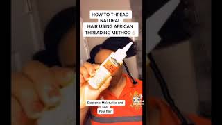 #shorts THREAD YOUR NATURAL HAIR USING AFRICAN THREADING METHOD