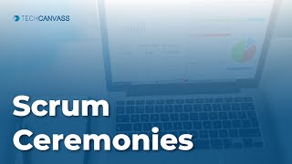 Scrum Ceremonies | Scrum basics | Techcanvass