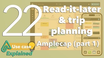 Amplenote Explained 22: Read-it-later & trip planning (Amplecap part 1)