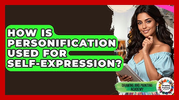 How Is Personification Used For Self-Expression? - Drawing and Painting Academy