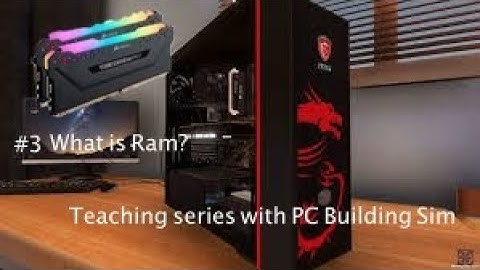 #3: What is Ram? PC Building simulator educational guide.