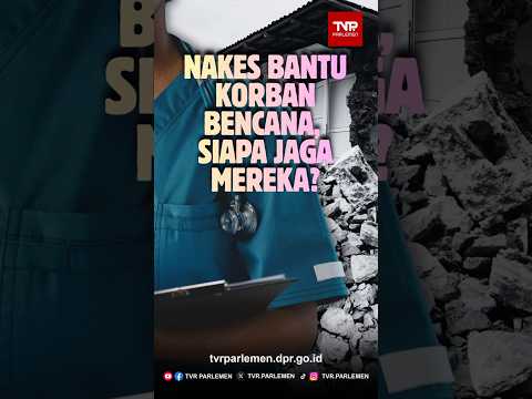 Nakes Bantu Korban Bencana, Siapa Jaga Mereka?