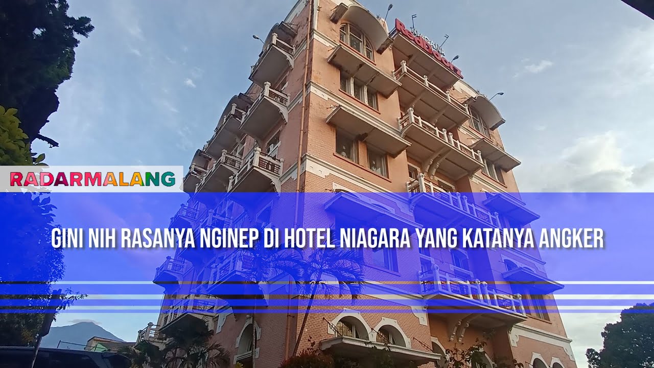 Gini Nih Rasanya Nginep di Hotel Niagara yang Katanya Angker