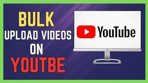 How To Bulk Upload Videos To YouTube (Simple Guide)
