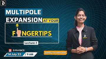 Multipole Expansion At Your Fingertips | lec - 1 | Amruta Ma