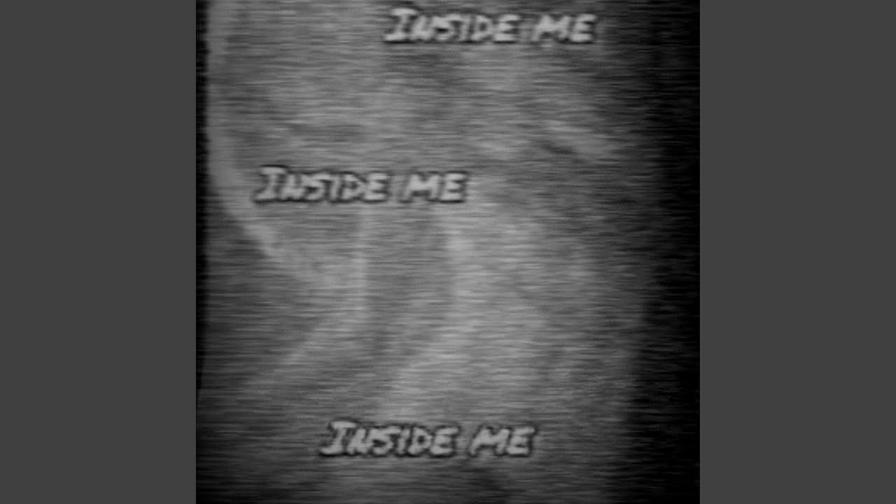 Watch Inside Me on YouTube Watch Inside Me on YouTube