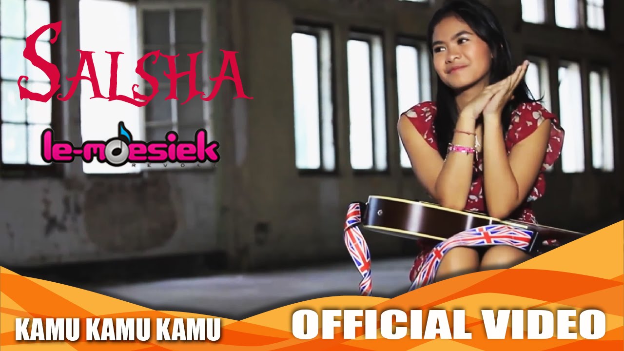 Salsha - Kamu Kamu Kamu (Official Music Video)